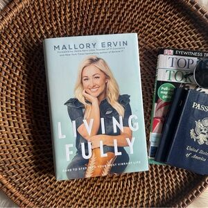 “Living Fully” Dare to Step Into Your Most Vibrant Life Book by Mallory Ervin
